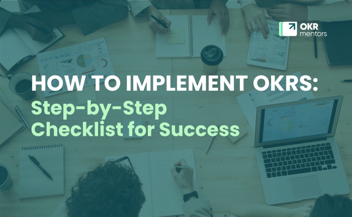 How to Implement OKRs: Step-by-Step Checklist for Success