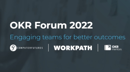 OKR Forum 2022 - Engaging teams for better outcomes