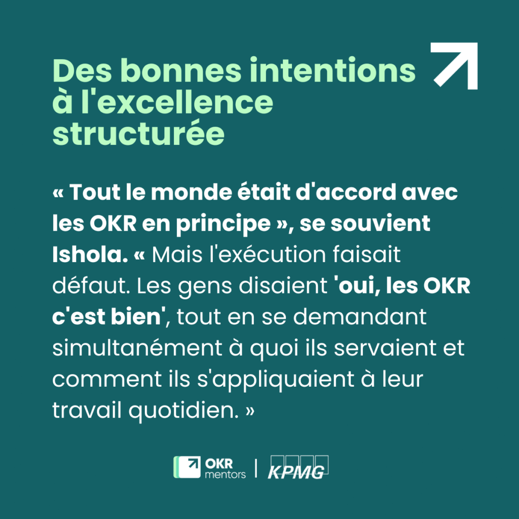 « Visuel intitulé “Des bonnes intentions à l’excellence structurée” avec la citation d’Ishola sur le fossé d’exécution des OKR, accompagné des logos OKR Mentors et KPMG »