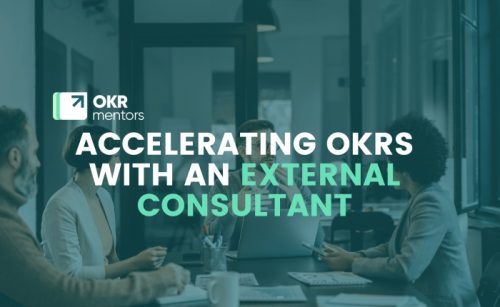 Accelerating OKRs with an External Consultant