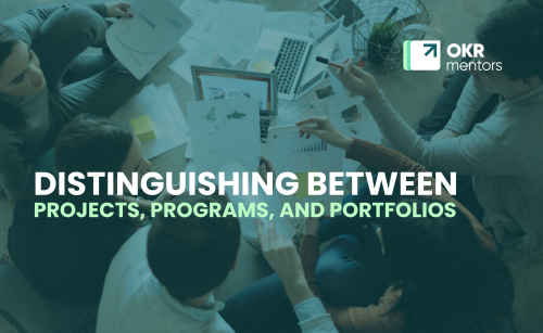 Distinguishing Between Projects, Programs, and Portfolios