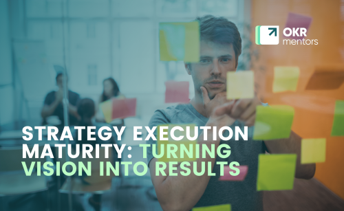 Strategy Execution Maturity: Turning Vision into Results