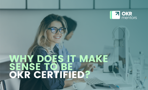 Why OKR Certification Matters